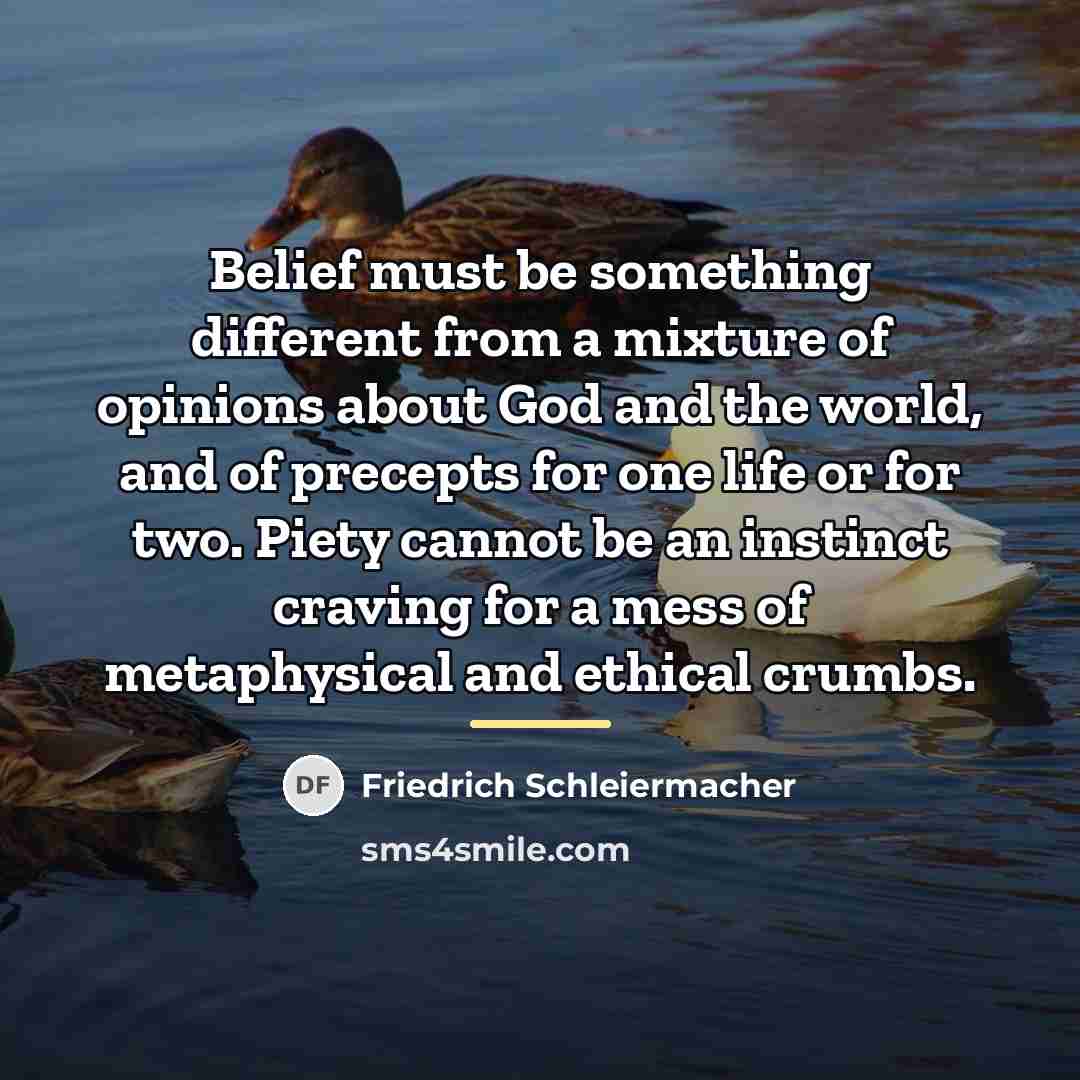 “Belief must be something different from a mixture of opinions…” quote by Friedrich Schleiermacher