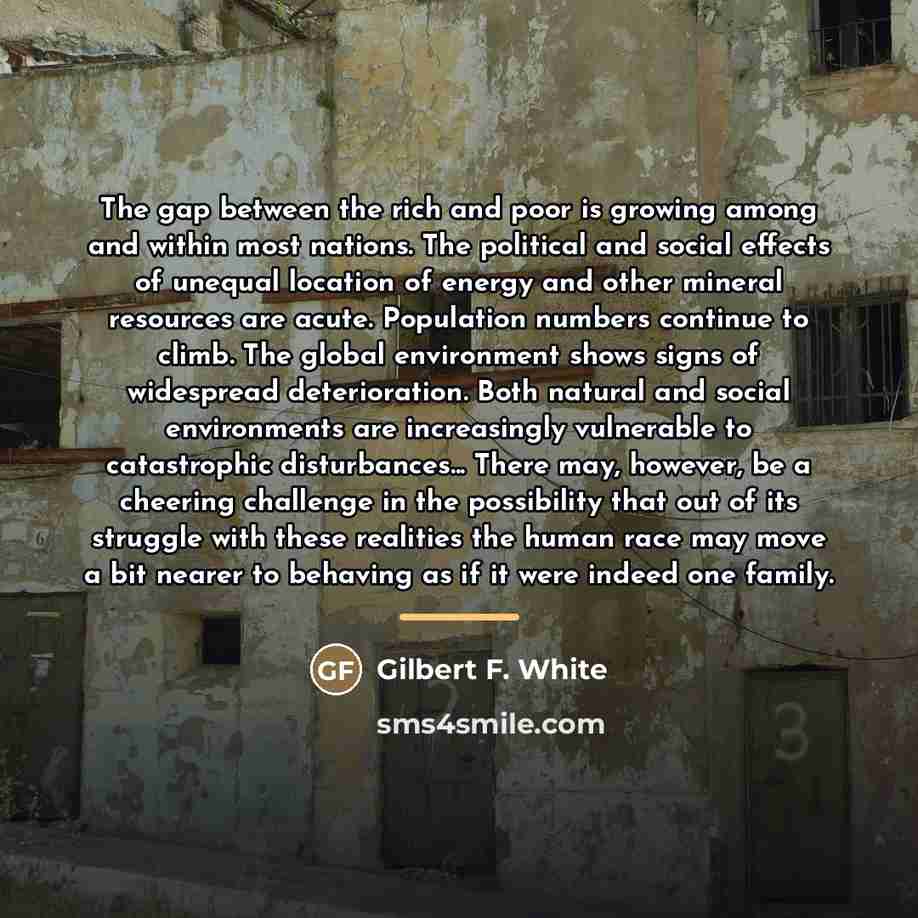 “The gap between the rich and poor is growing among…” quote by Gilbert F. White