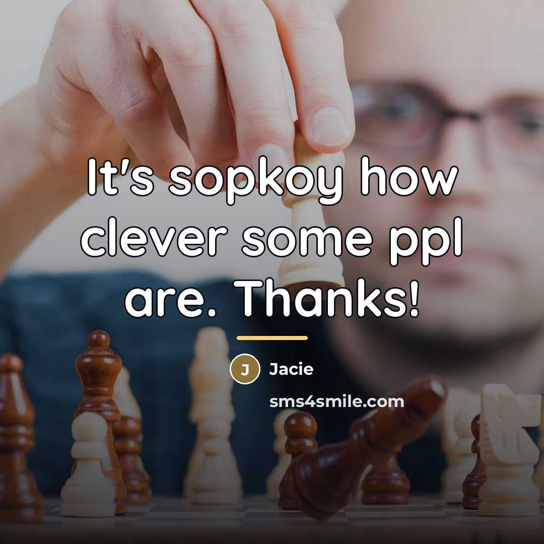 “It's sopkoy how clever some ppl are. Thanks!…” quote by Jacie