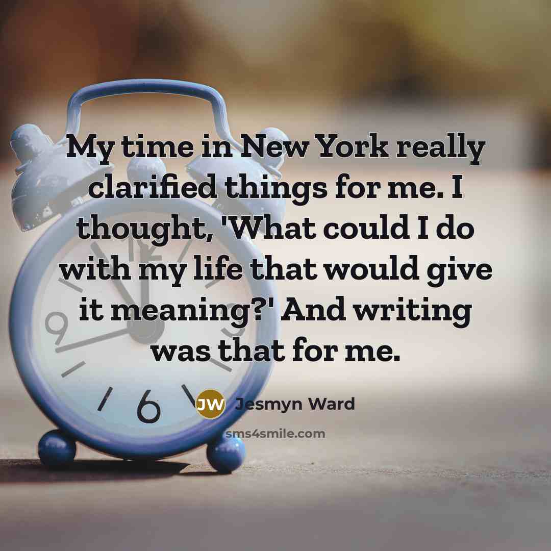 “My time in New York really clarified things for me.…” quote by Jesmyn Ward