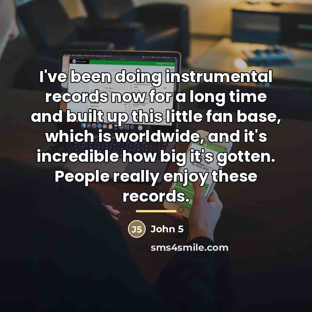 “I've been doing instrumental records now for a long time…” quote by John 5