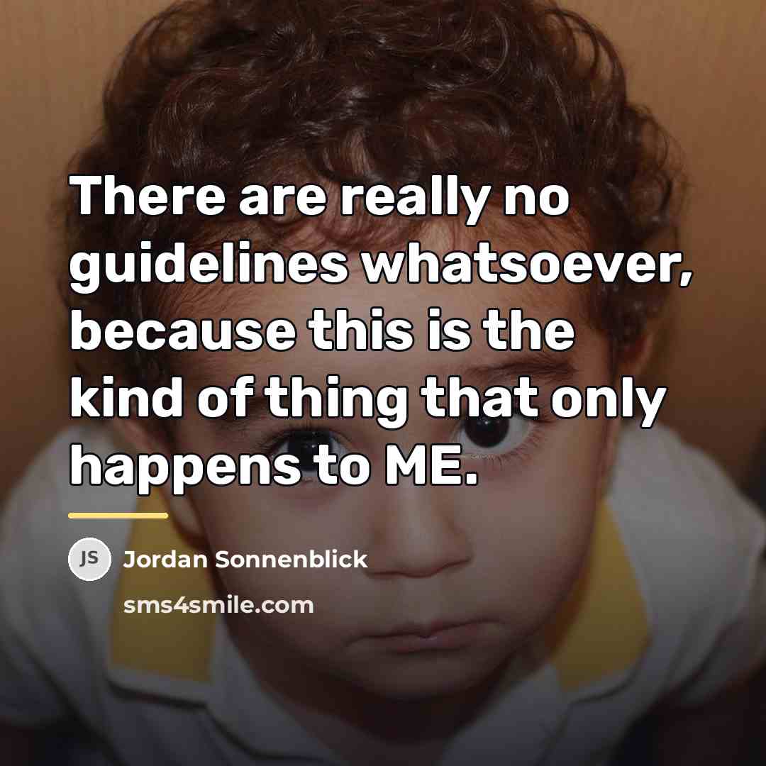 “There are really no guidelines whatsoever, because this is the…” quote by Jordan Sonnenblick