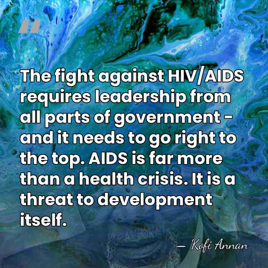 The fight against HIV/AIDS requires leadership from all parts of government -&hellip; - Kofi Annan