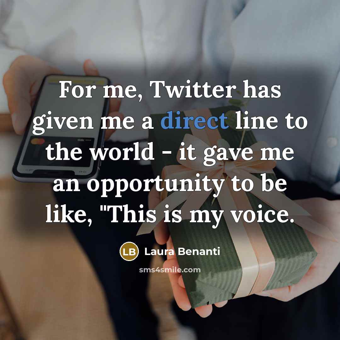 “For me, Twitter has given me a direct line to…” quote by Laura Benanti