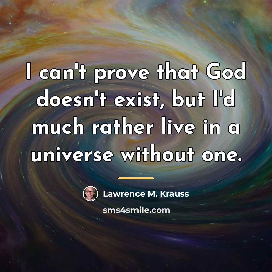 “I can't prove that God doesn't exist, but I'd much…” quote by Lawrence M. Krauss