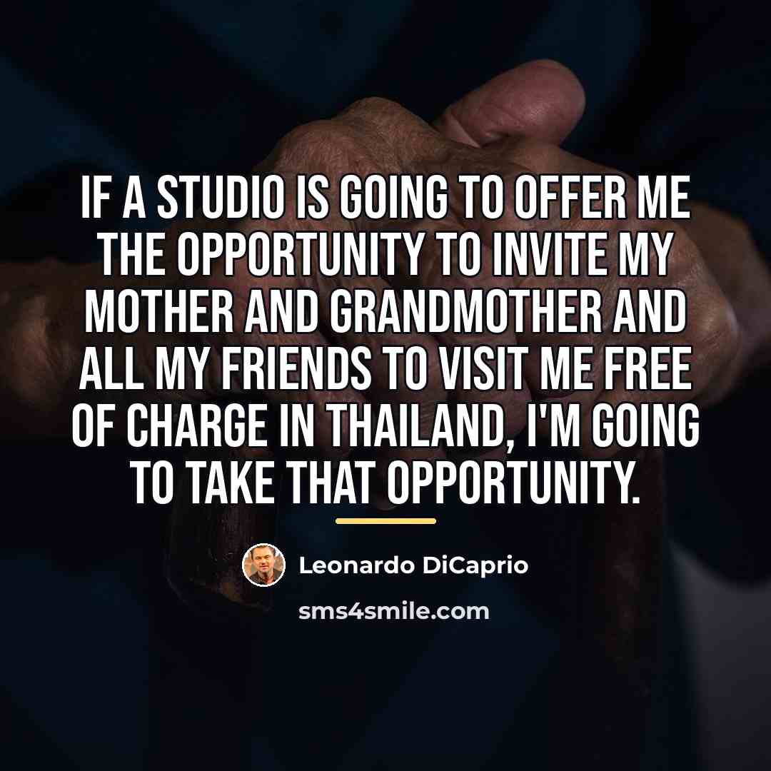“If a studio is going to offer me the opportunity…” quote by Leonardo DiCaprio