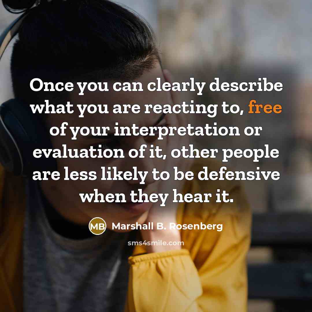 “Once you can clearly describe what you are reacting to,…” quote by Marshall B. Rosenberg