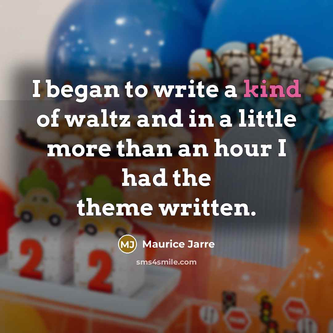 “I began to write a kind of waltz and in…” quote by Maurice Jarre