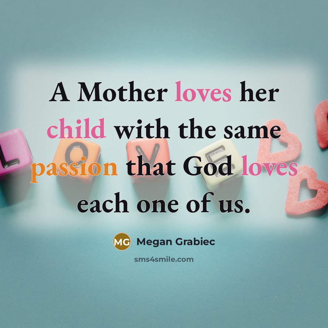 “A Mother loves her child with the same passion that…” quote by Megan Grabiec