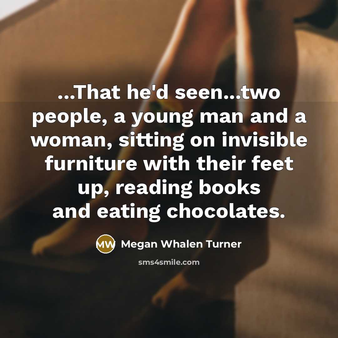 “...That he'd seen...two people, a young man and a woman,…” quote by Megan Whalen Turner