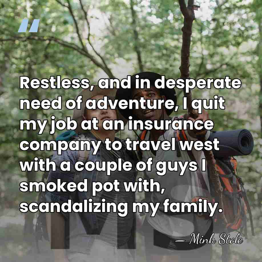 Restless, and in desperate need of adventure, I quit my job at&hellip; - Mink Stole