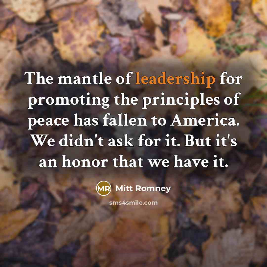 “The mantle of leadership for promoting the principles of peace…” quote by Mitt Romney