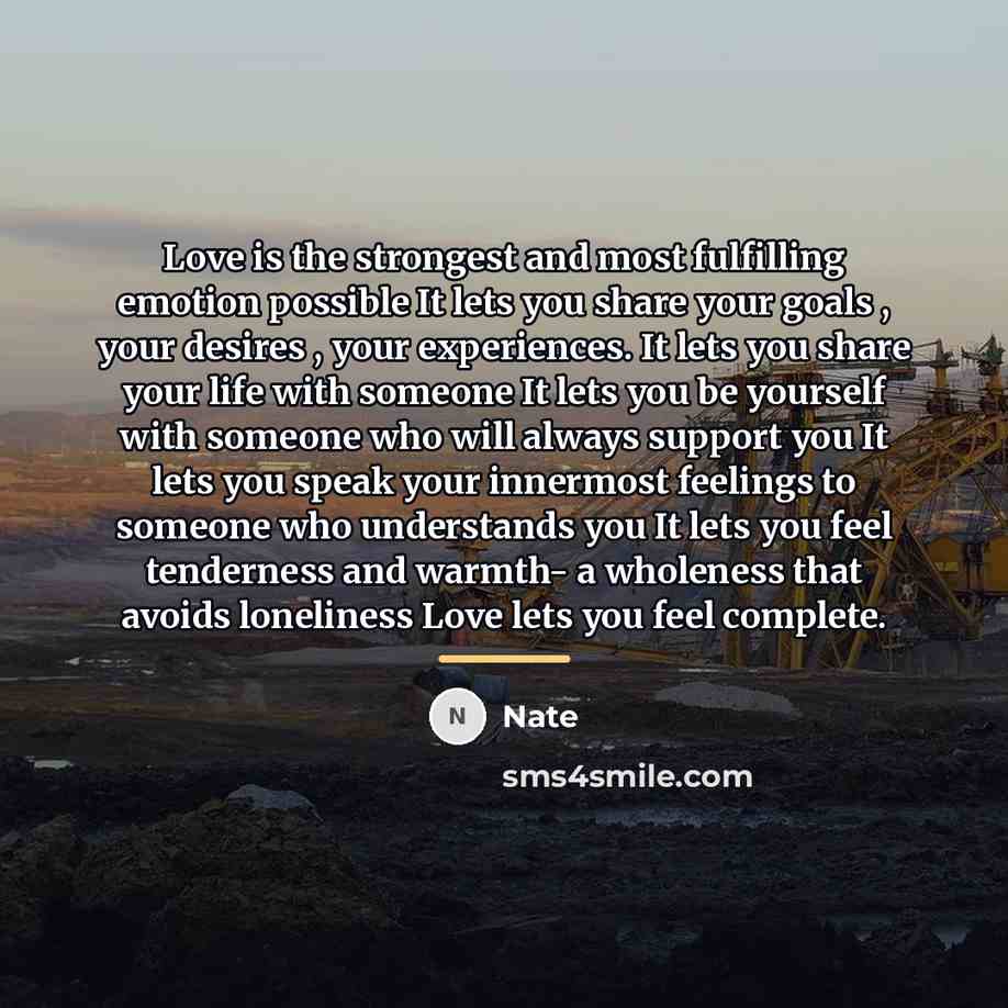 “Love is the strongest and most fulfilling emotion possible It…” quote by Nate