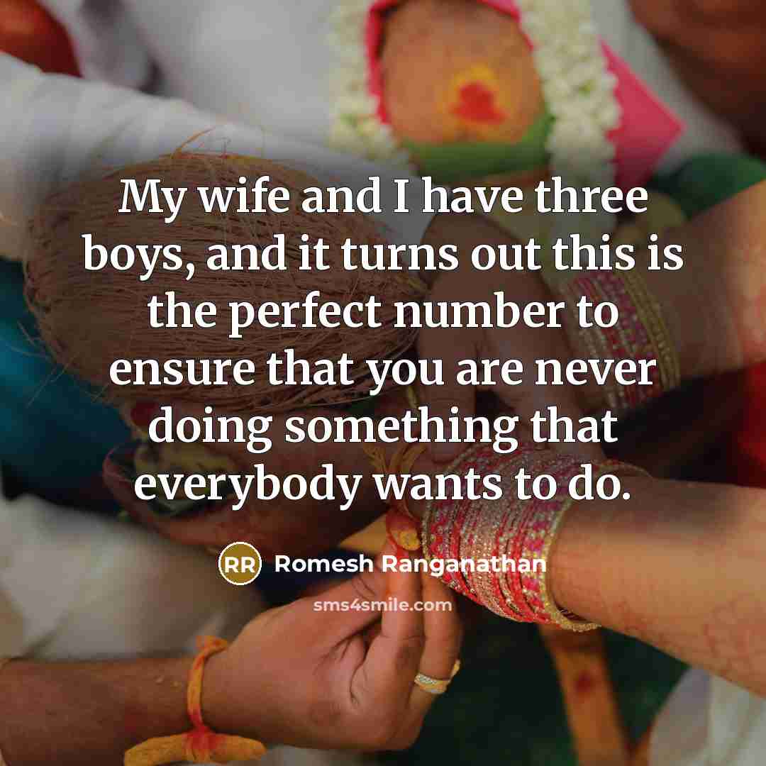 “My wife and I have three boys, and it turns…” quote by Romesh Ranganathan
