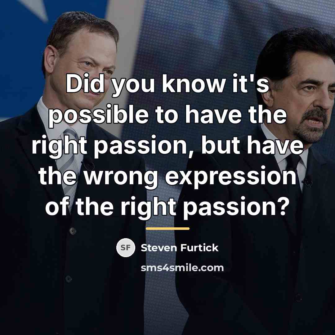 “Did you know it's possible to have the right passion,…” quote by Steven Furtick