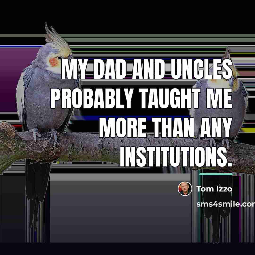 “My dad and uncles probably taught me more than any…” quote by Tom Izzo