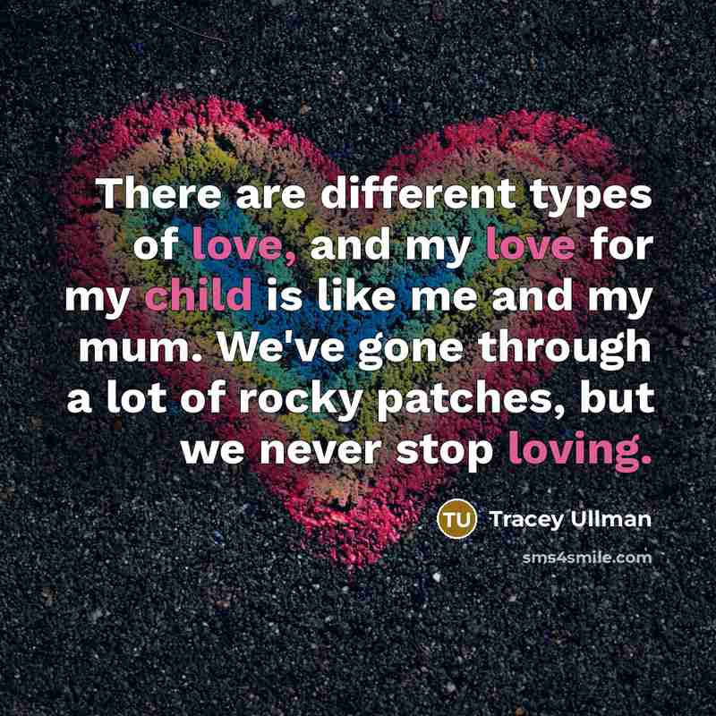 “There are different types of love, and my love for…” quote by Tracey Ullman