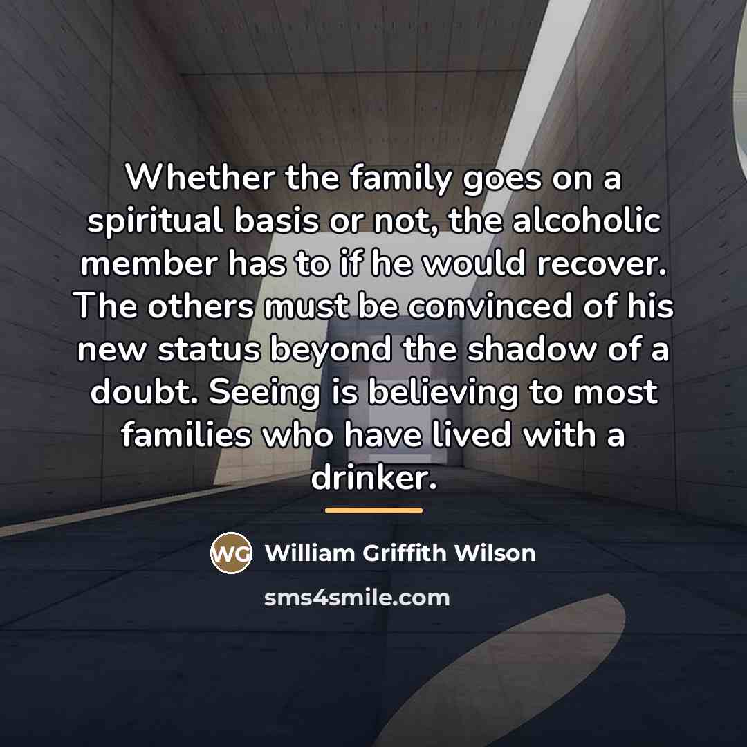 “Whether the family goes on a spiritual basis or not,…” quote by William Griffith Wilson