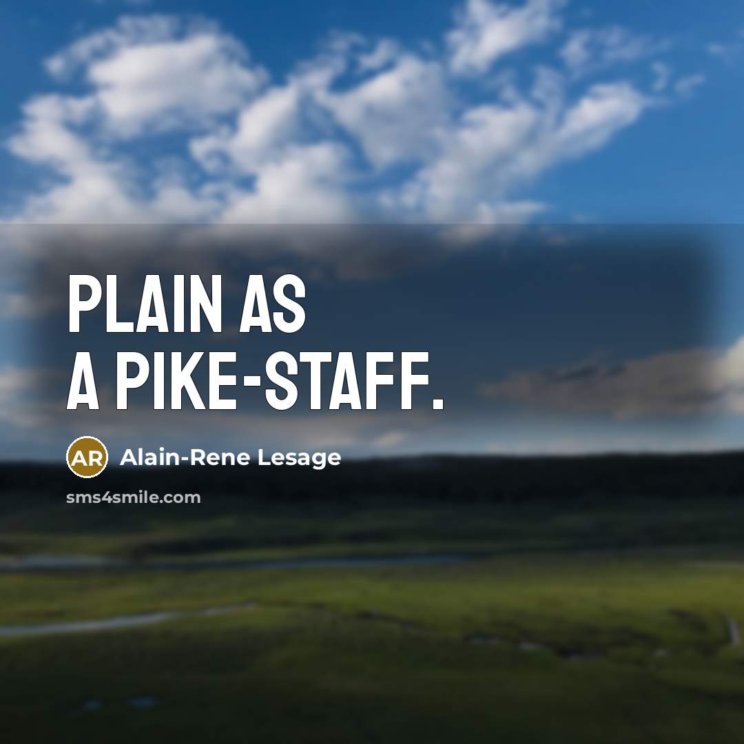 “Plain as a pike-staff.…” quote by Alain-Rene Lesage