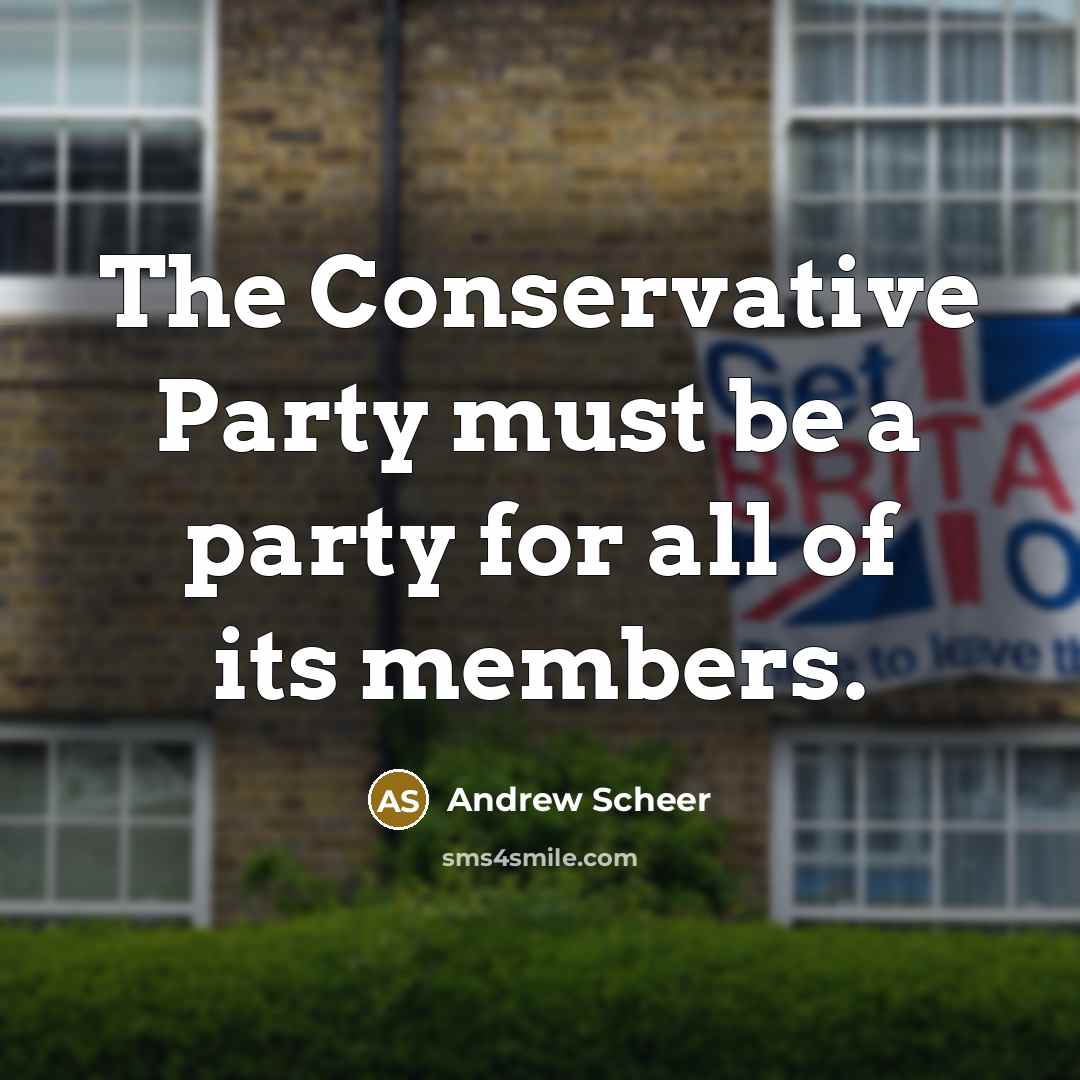 “The Conservative Party must be a party for all of…” quote by Andrew Scheer