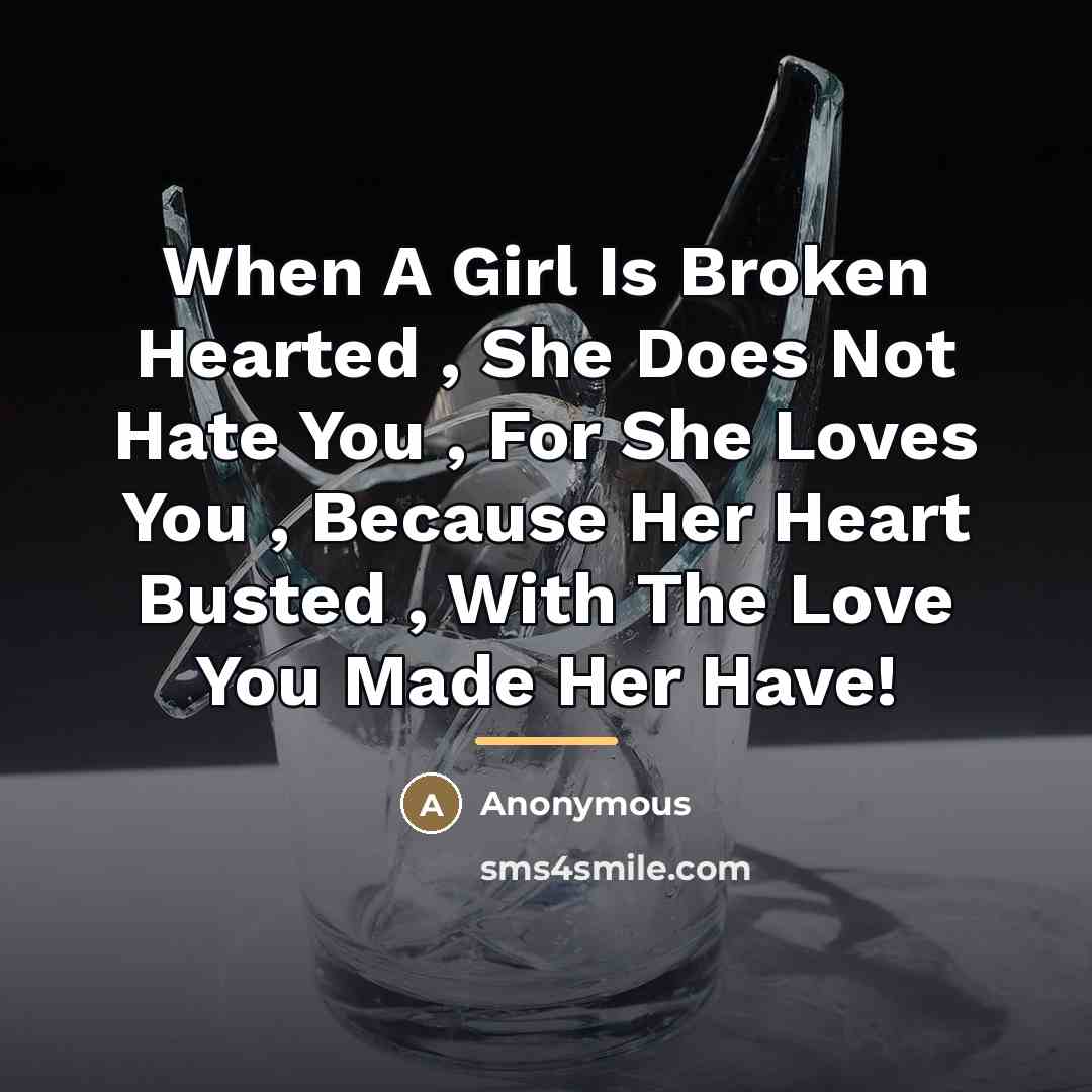 “When A Girl Is Broken Hearted , She Does Not…” quote by Anonymous