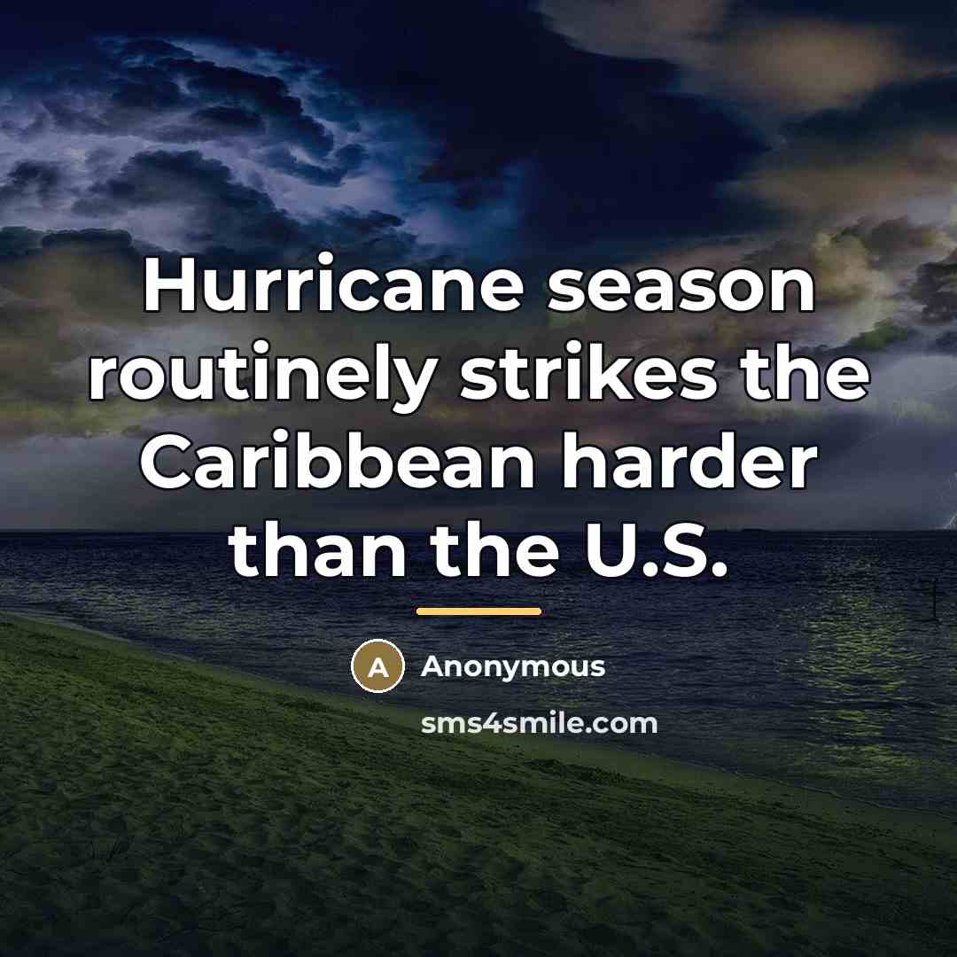 “Hurricane season routinely strikes the Caribbean harder than the U.S.…” quote by Anonymous