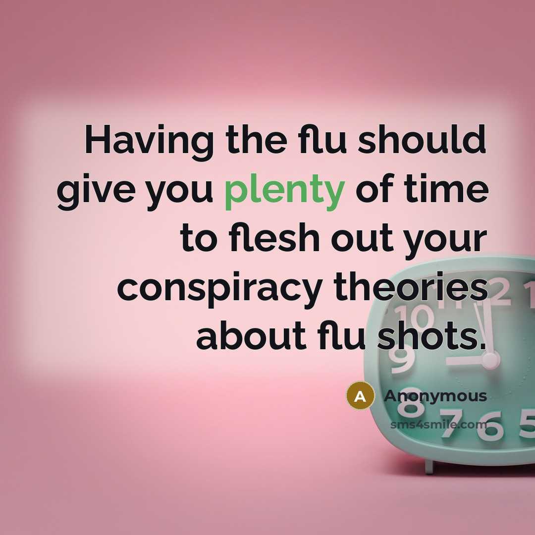 “Having the flu should give you plenty of time to…” quote by Anonymous