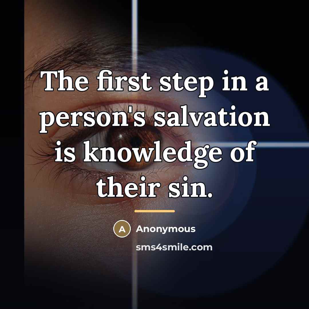 “The first step in a person's salvation is knowledge of…” quote by Anonymous