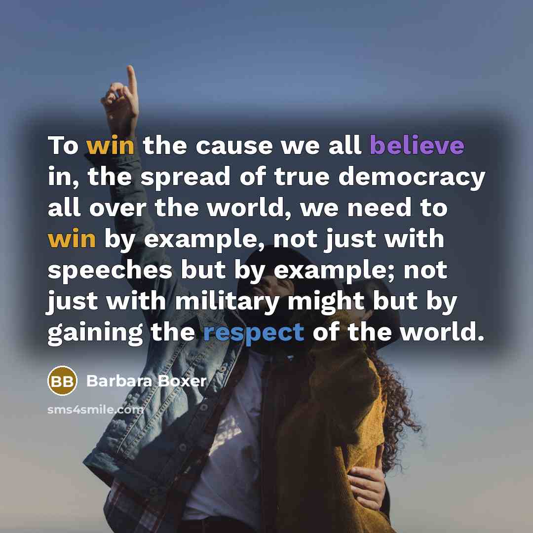 “To win the cause we all believe in, the spread…” quote by Barbara Boxer