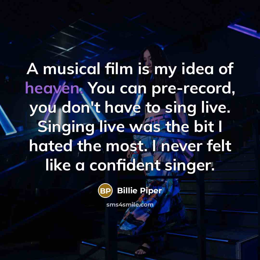 “A musical film is my idea of heaven. You can…” quote by Billie Piper