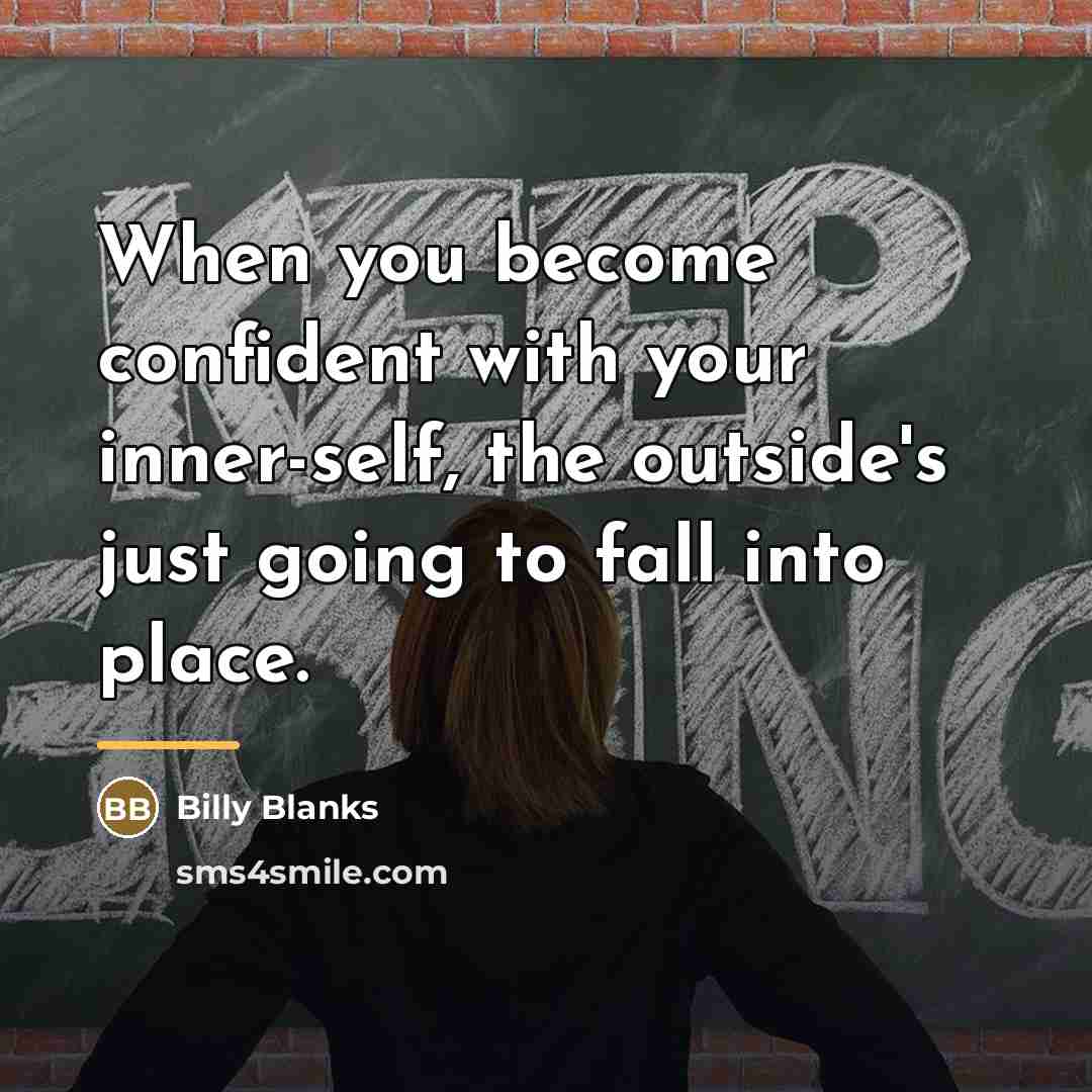 “When you become confident with your inner-self, the outside's just…” quote by Billy Blanks