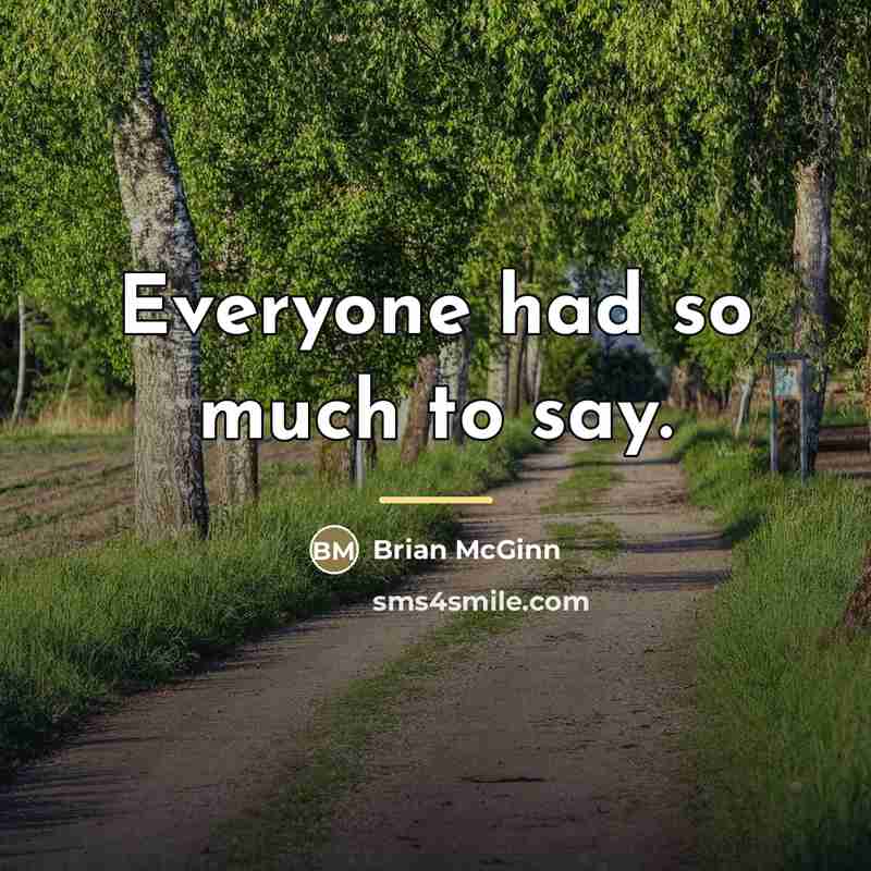 “Everyone had so much to say.…” quote by Brian McGinn