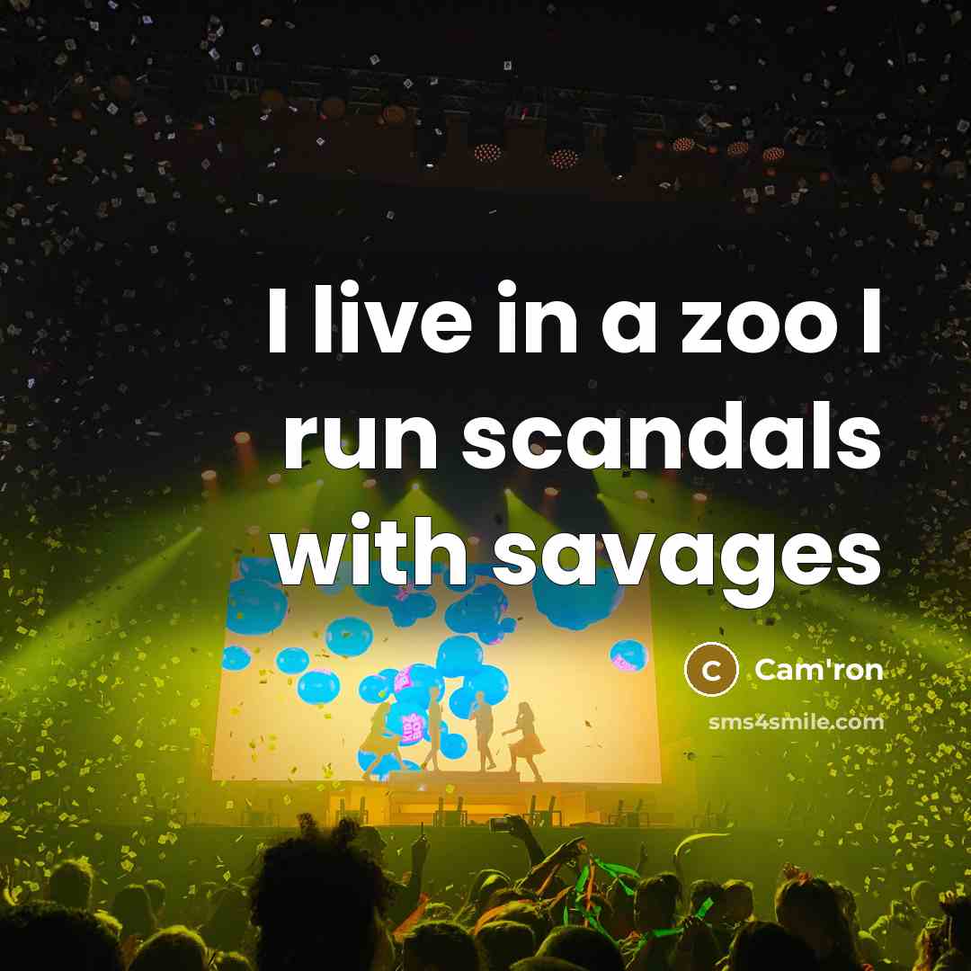 “I live in a zoo I run scandals with savages…” quote by Cam'ron