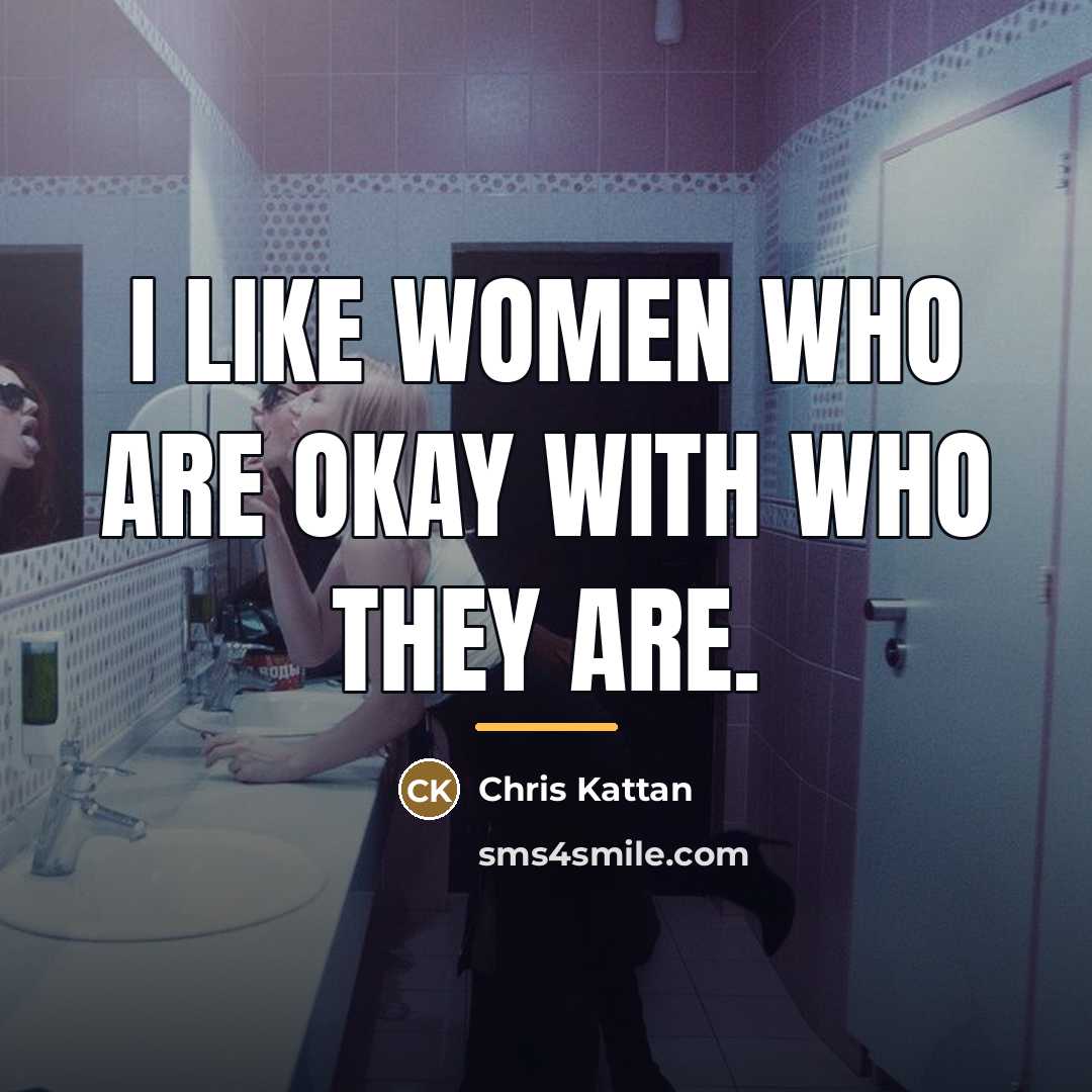 “I like women who are okay with who they are.…” quote by Chris Kattan