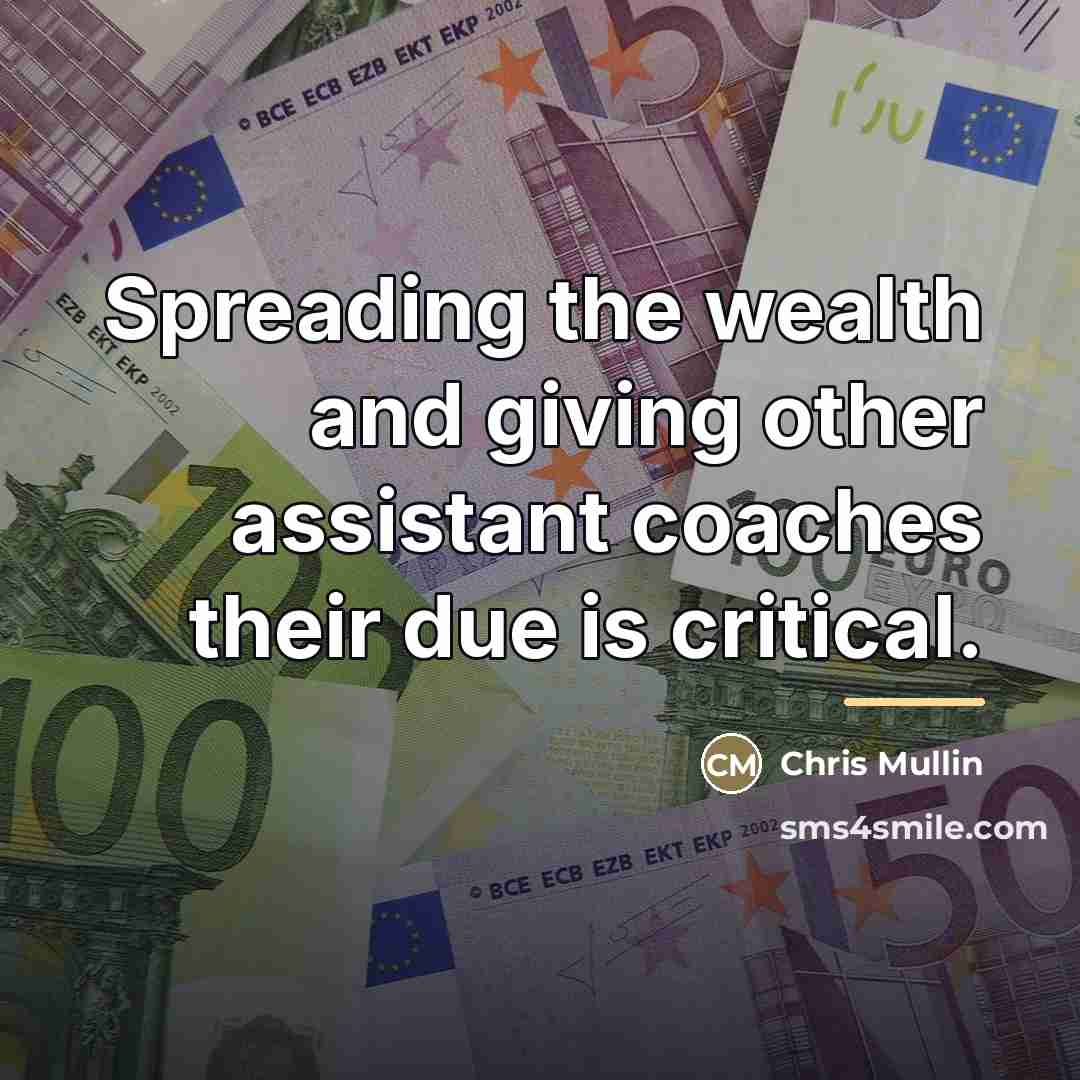 “Spreading the wealth and giving other assistant coaches their due…” quote by Chris Mullin
