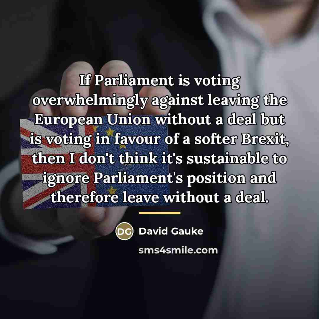 “If Parliament is voting overwhelmingly against leaving the European Union…” quote by David Gauke