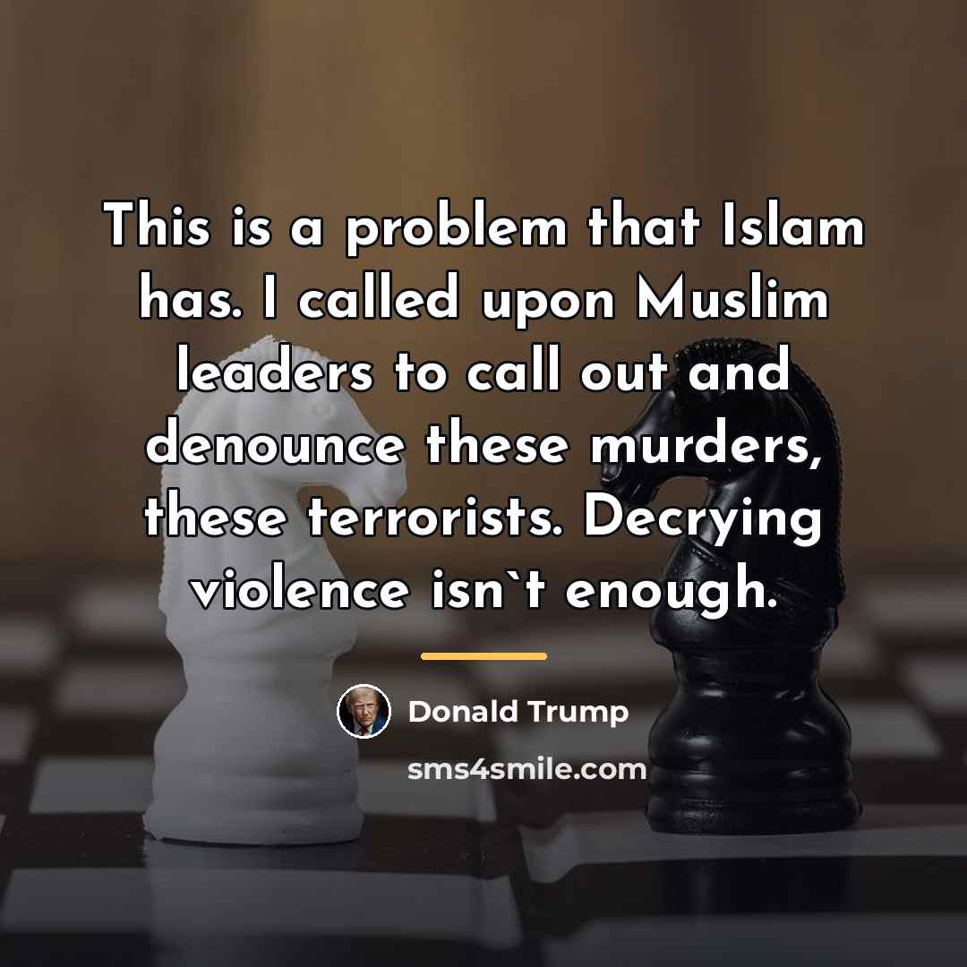 “This is a problem that Islam has. I called upon…” quote by Donald Trump