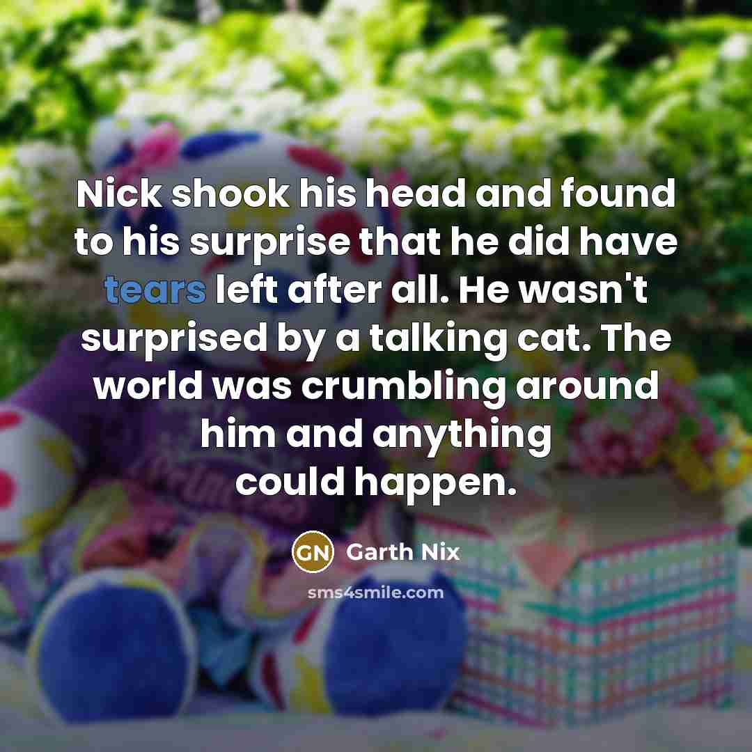“Nick shook his head and found to his surprise that…” quote by Garth Nix