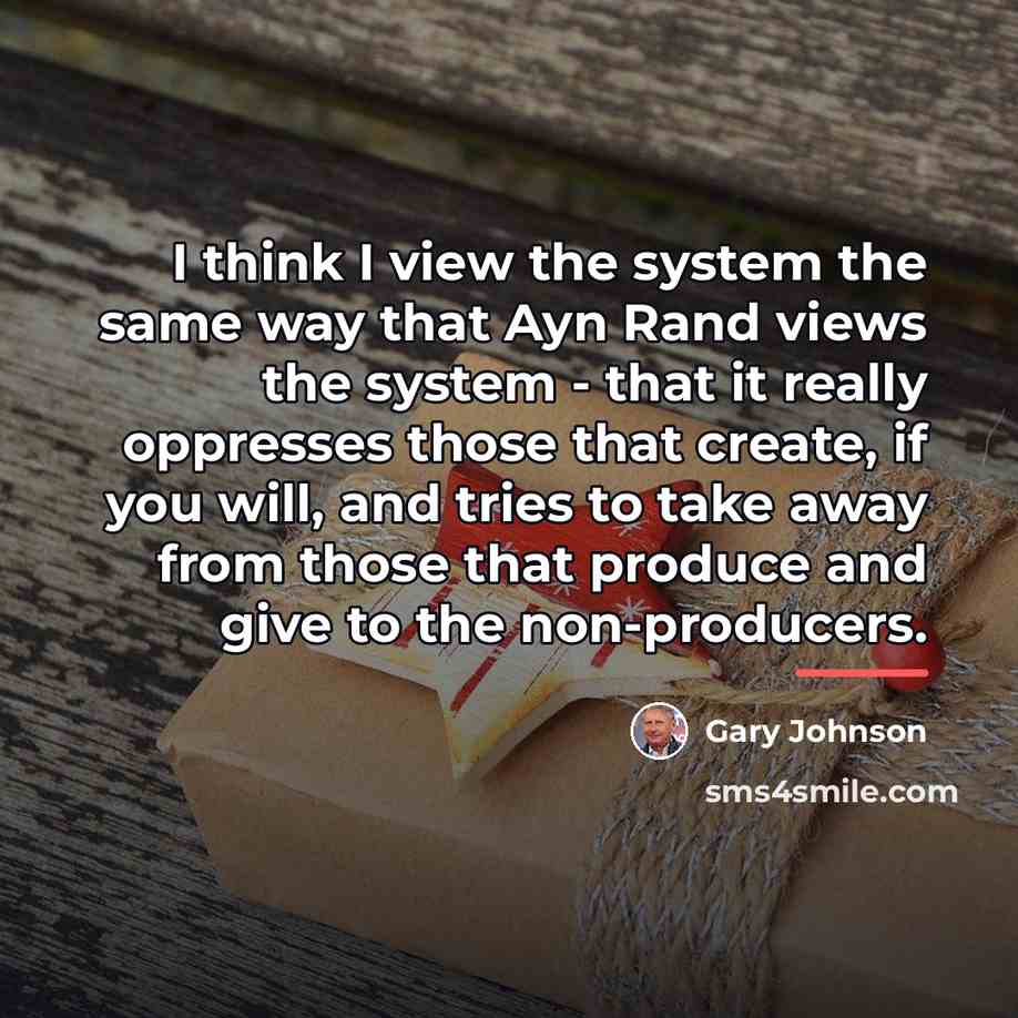 “I think I view the system the same way that…” quote by Gary Johnson