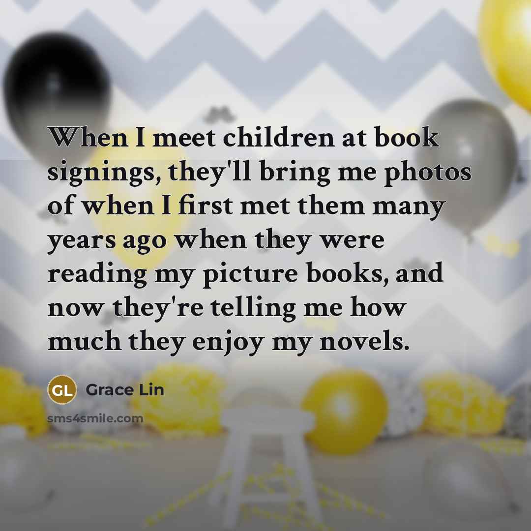 “When I meet children at book signings, they'll bring me…” quote by Grace Lin