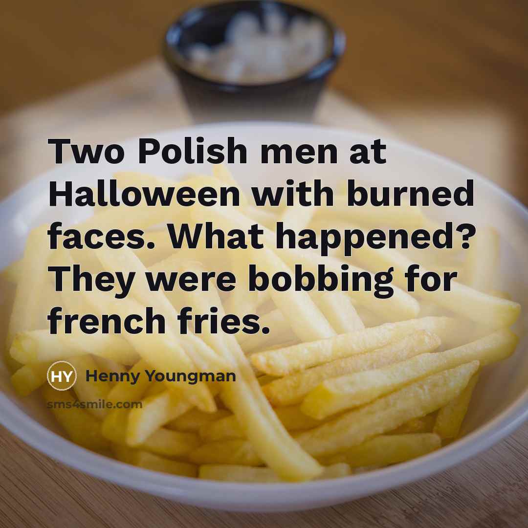 “Two Polish men at Halloween with burned faces. What happened?…” quote by Henny Youngman