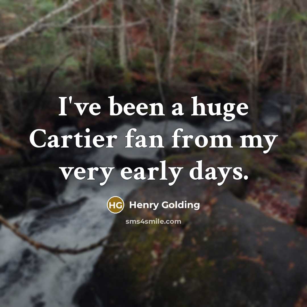 “I've been a huge Cartier fan from my very early…” quote by Henry Golding