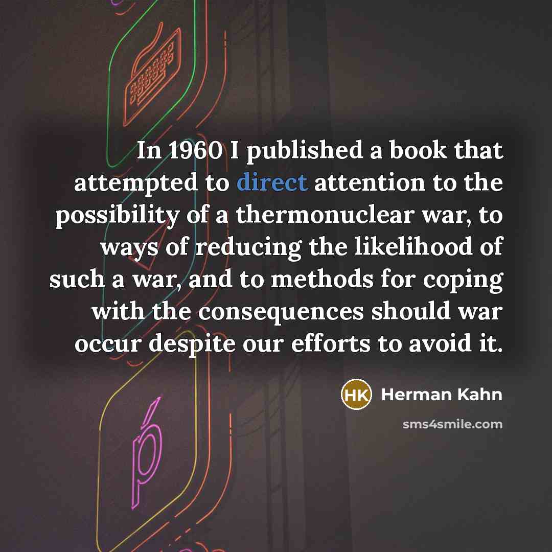 “In 1960 I published a book that attempted to direct…” quote by Herman Kahn