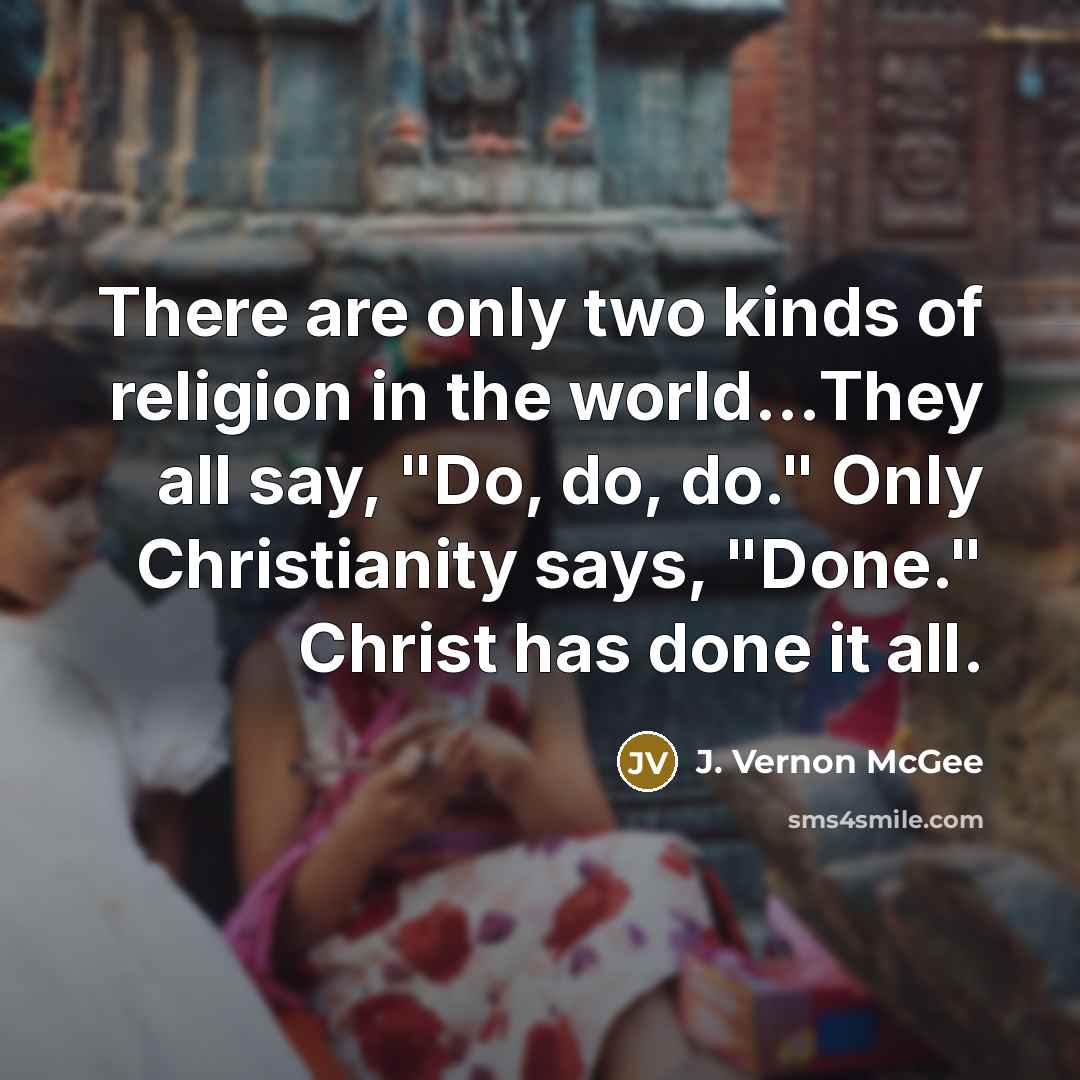 “There are only two kinds of religion in the world...They…” quote by J. Vernon McGee