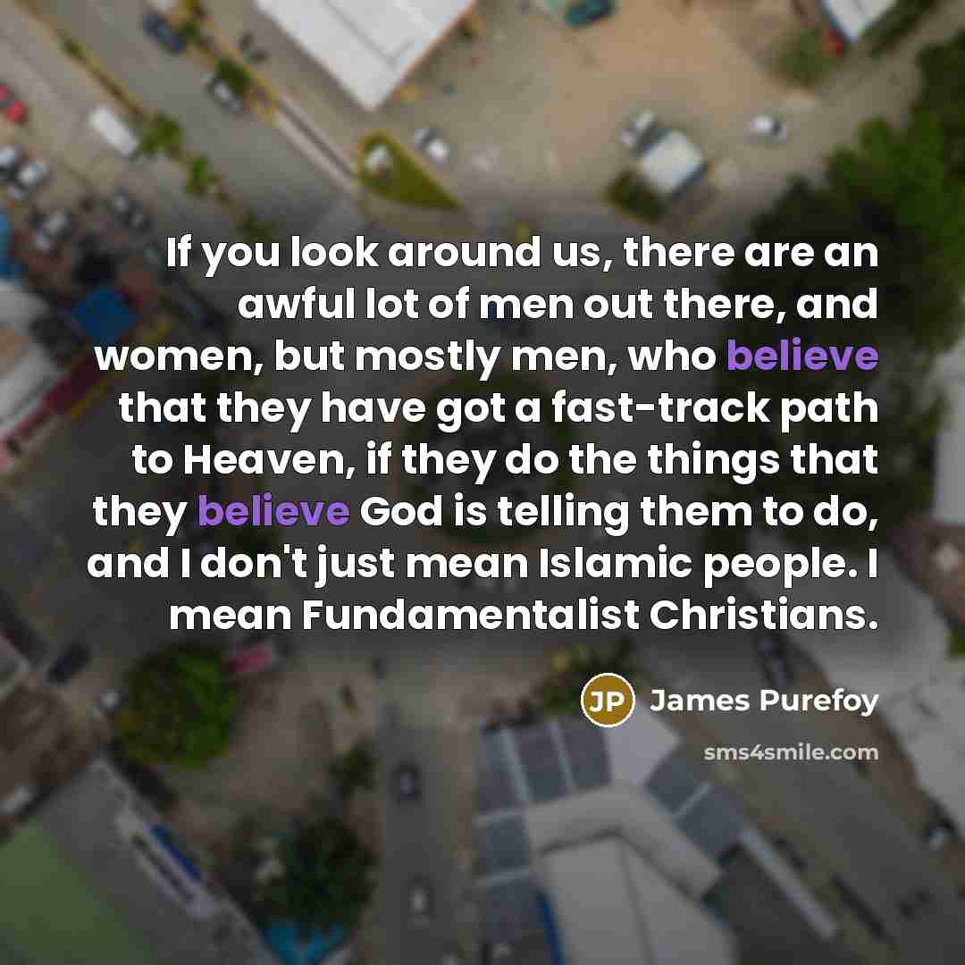 “If you look around us, there are an awful lot…” quote by James Purefoy