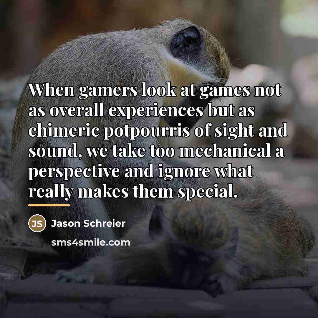 “When gamers look at games not as overall experiences but…” quote by Jason Schreier