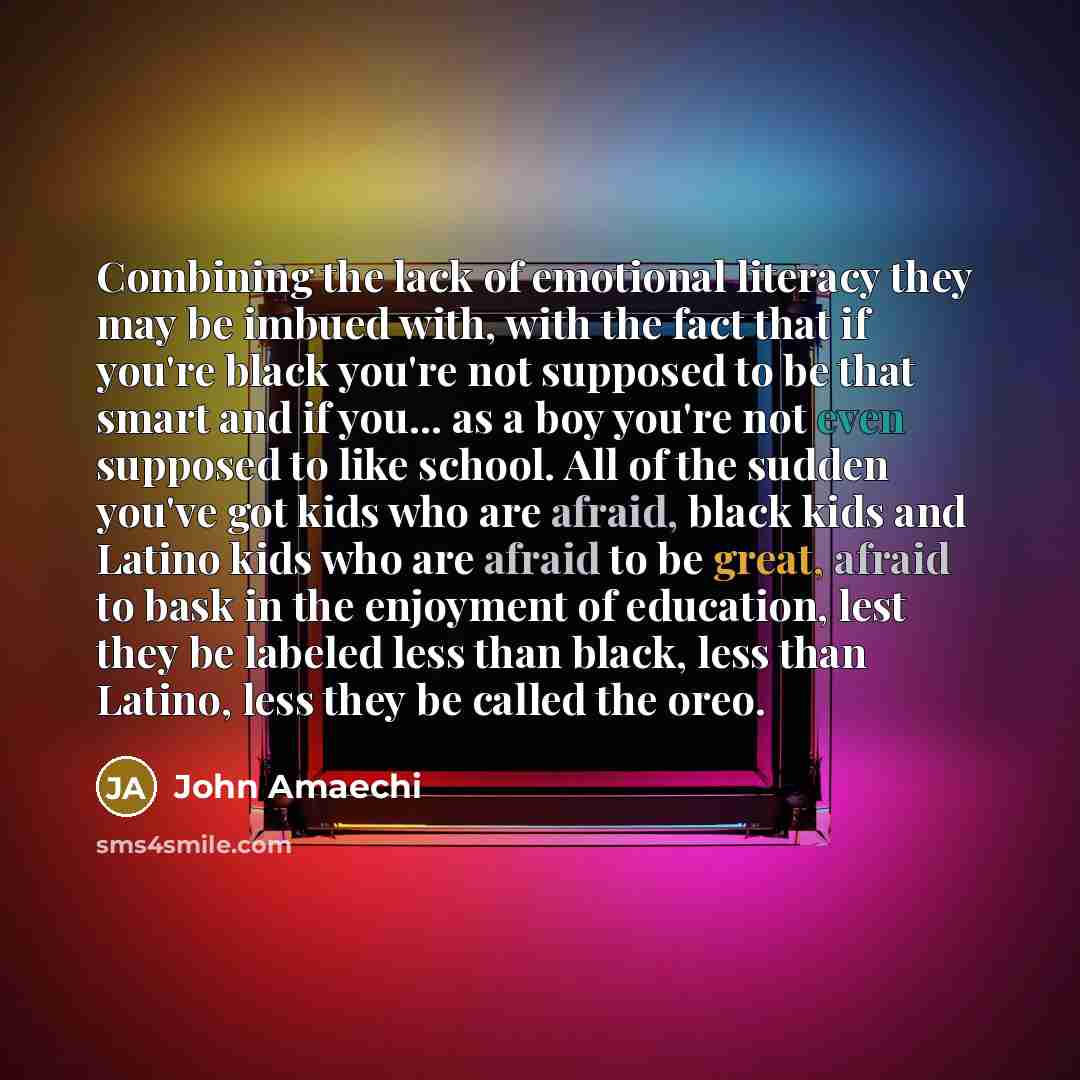 “Combining the lack of emotional literacy they may be imbued…” quote by John Amaechi