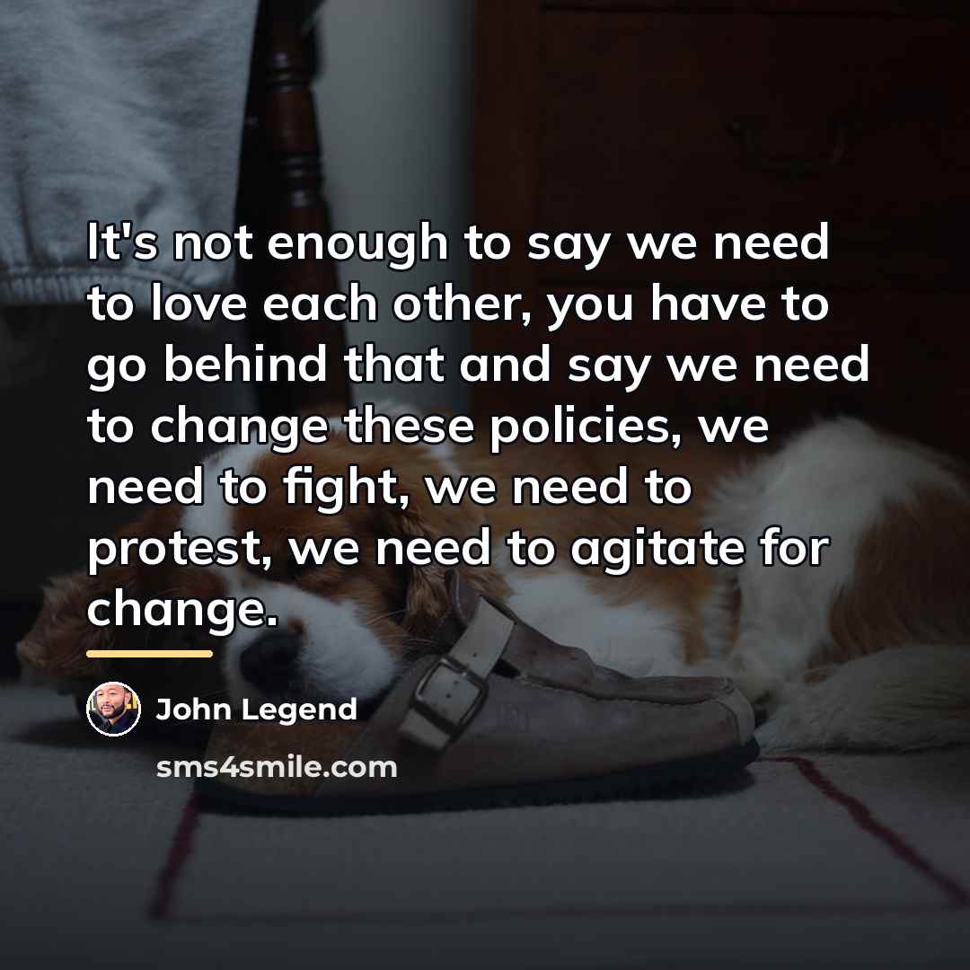 “It's not enough to say we need to love each…” quote by John Legend