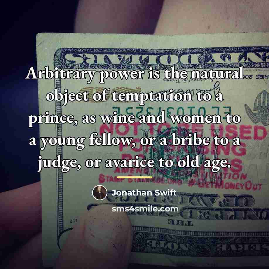 “Arbitrary power is the natural object of temptation to a…” quote by Jonathan Swift