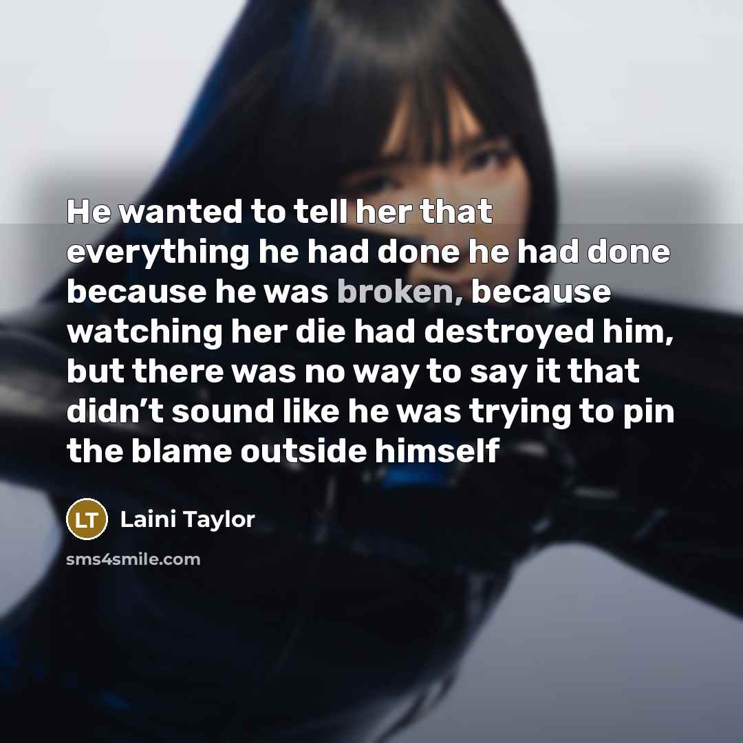“He wanted to tell her that everything he had done…” quote by Laini Taylor